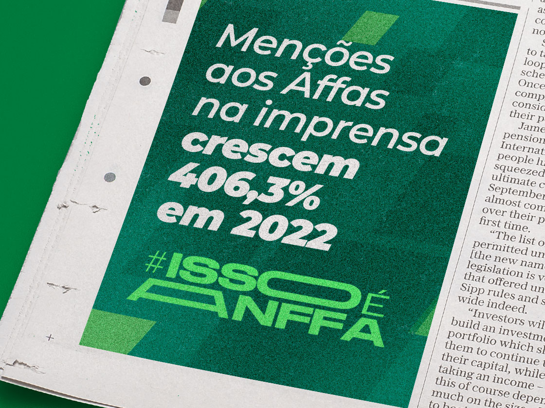 Menções aos Affas na Imprensa em 2022 teve incremento de 406,3% 