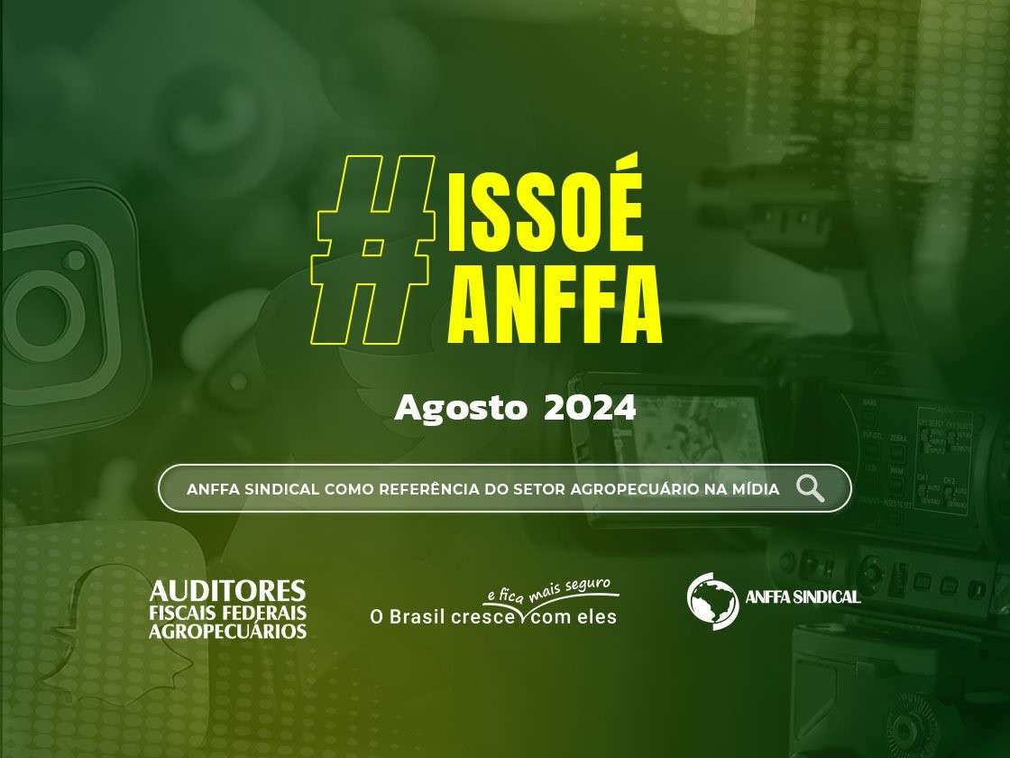 Resumo de Atividades de Agosto: Destaques na mídia, site e redes sociais do Anffa Sindical